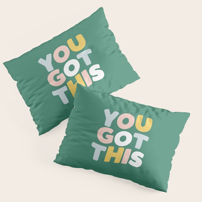 You Got This Pillow Sham Gallery Image 3