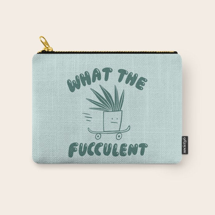What The Fucculent Carry All Pouch Gallery Image 1