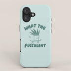 What The Fucculent iPhone Case Gallery Image 1