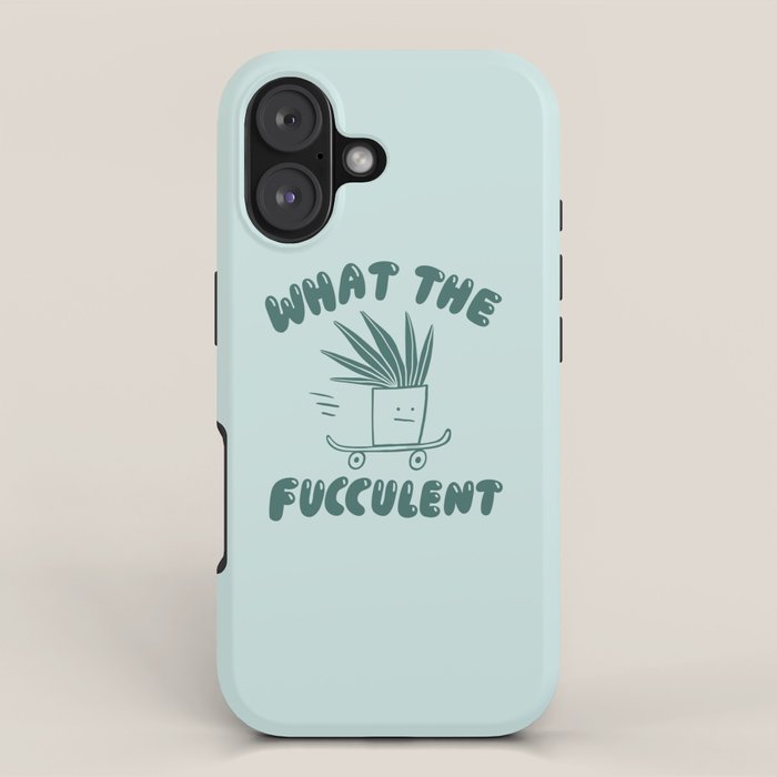 What The Fucculent iPhone Case Gallery Image 1