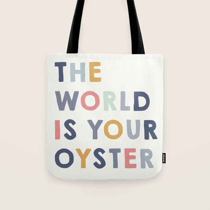 The World is Your Oyster quote, perfect for an ocean theme nursery Tote Bag Gallery Image 1