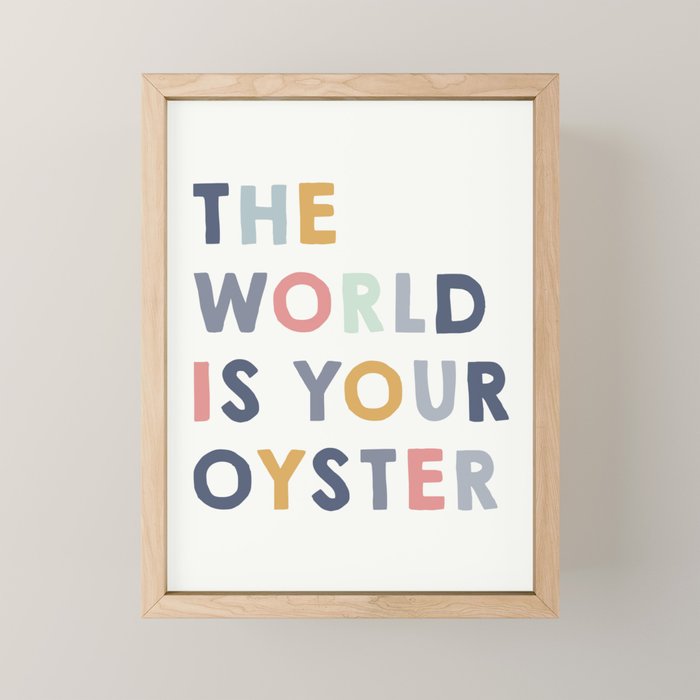 The World is Your Oyster quote, perfect for an ocean theme nursery Mini Art Print Gallery Image 1