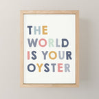 The World is Your Oyster quote, perfect for an ocean theme nursery Mini Art Print Gallery Image 1