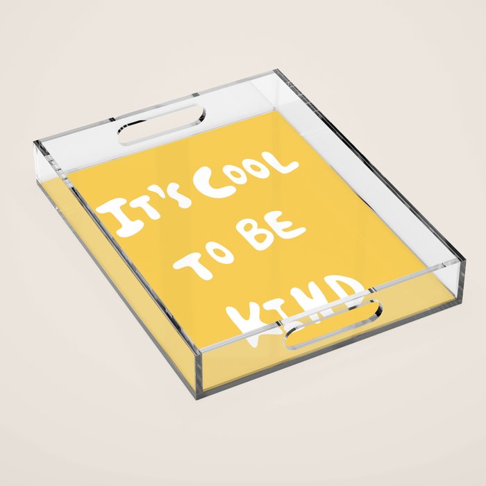 It's Cool to Be Kind Acrylic Tray Gallery Image 1