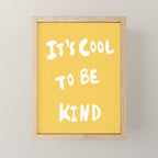 It's Cool to Be Kind Mini Art Print Gallery Image 1