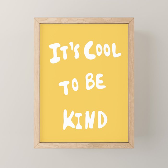 It's Cool to Be Kind Mini Art Print Gallery Image 1