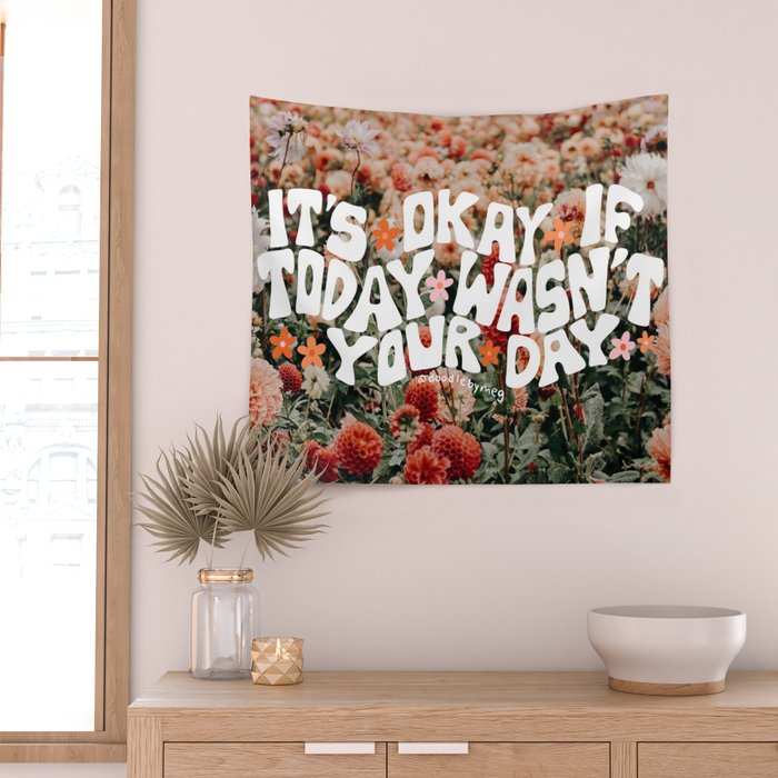It's Okay If Today Wasn't Your Day Wall Tapestry Gallery Image 2