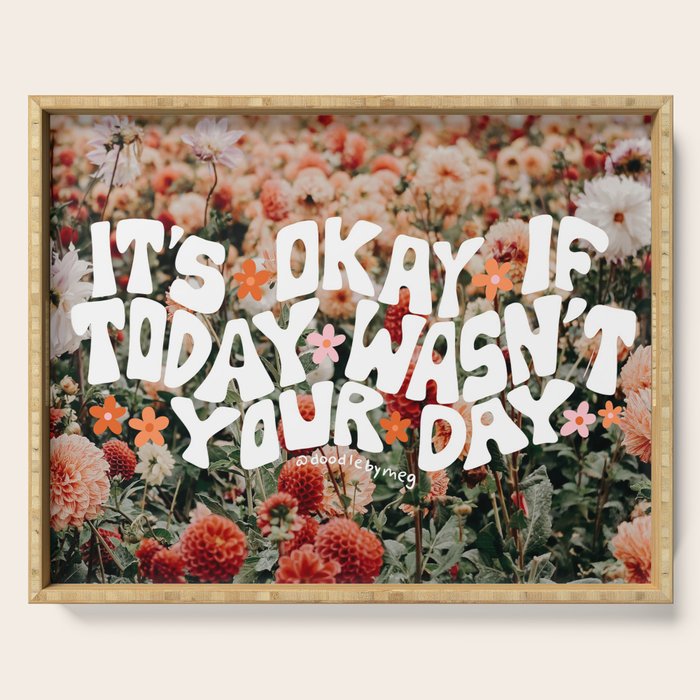 It's Okay If Today Wasn't Your Day Serving Tray Gallery Image 1