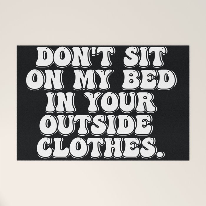 Don't Sit on My Bed in Your Outside Clothes Welcome Mat Gallery Image 1