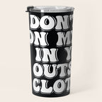 Don't Sit on My Bed in Your Outside Clothes Travel Mug Gallery Image 3