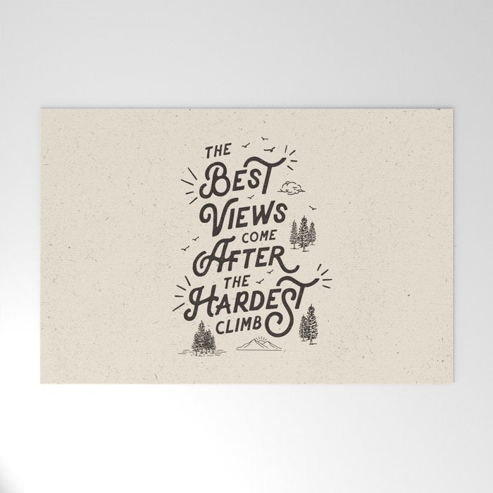 The Best Views Come After The Hardest Climb monochrome typography poster Welcome Mat Gallery Image 1