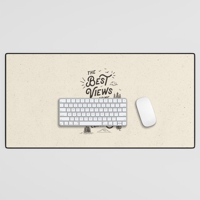 The Best Views Come After The Hardest Climb monochrome typography poster Desk Mat Gallery Image 1