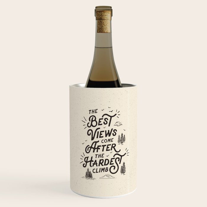 The Best Views Come After The Hardest Climb monochrome typography poster Wine Chiller Gallery Image 1