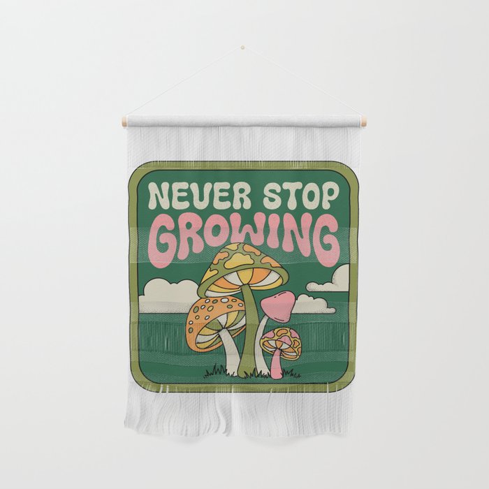 NEVER STOP GROWING Wall Hanging