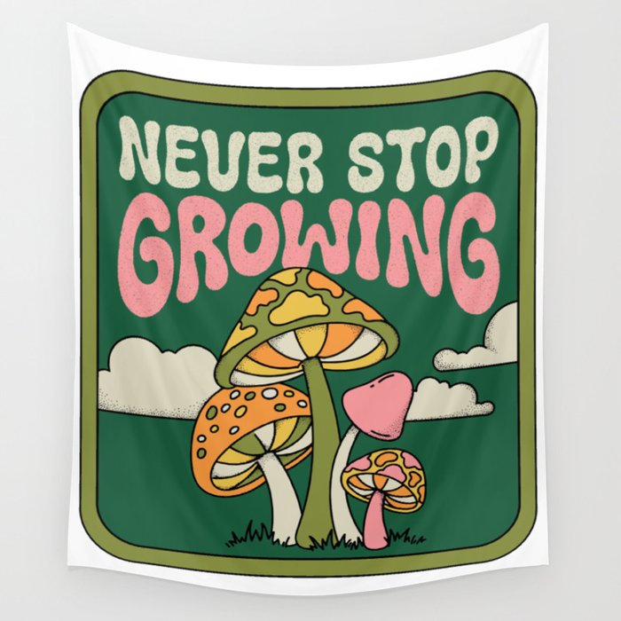 NEVER STOP GROWING Wall Tapestry