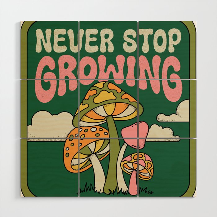 NEVER STOP GROWING Wood Wall Art Gallery Image 1