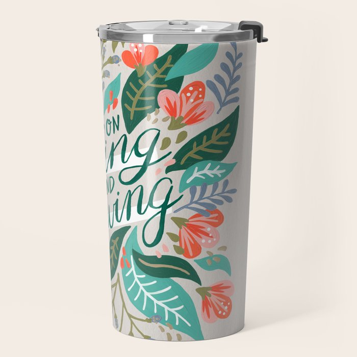 "Keep on Going and Growing" inspired by Eliza Blank, The Sill Travel Mug Gallery Image 2