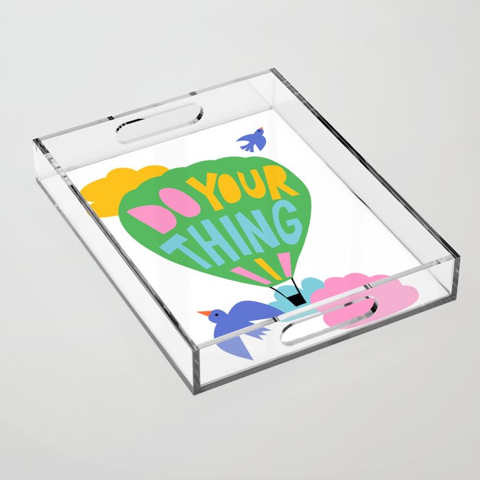 Do Your Thing - Cute Motivational Quote  Acrylic Tray Gallery Image 1