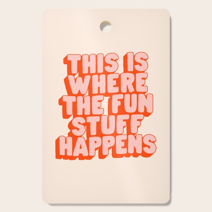 This is Where the Fun Stuff Happens typography print in peach and red Cutting Board Gallery Image 1