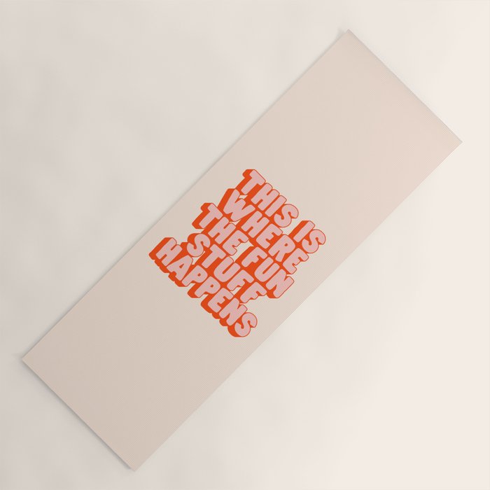 This is Where the Fun Stuff Happens typography print in peach and red Yoga Mat Gallery Image 1