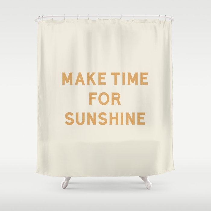 Make Time For Sunshine Shower Curtain Gallery Image 1