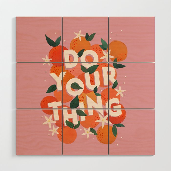 Do Your Thing - Summer Oranges  Wood Wall Art Gallery Image 1
