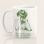 The First Five Days After the Weekend Are the Hardest Coffee Mug Gallery Image 3