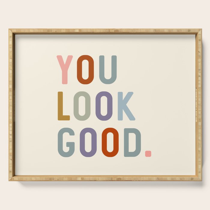You Look Good, Bathroom Quotes Serving Tray Gallery Image 1