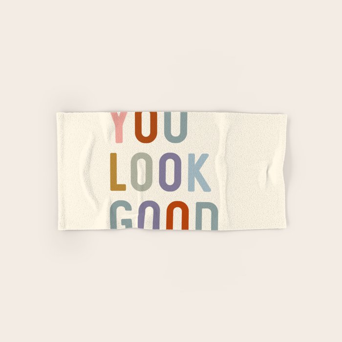 You Look Good, Bathroom Quotes Bath Towel Gallery Image 1