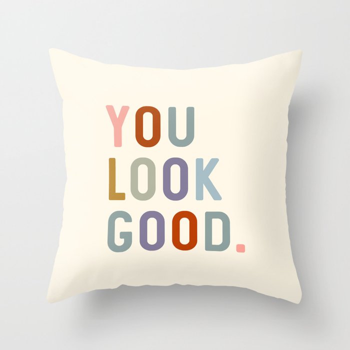 You Look Good, Bathroom Quotes Throw Pillow Gallery Image 6