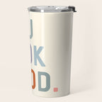 You Look Good, Bathroom Quotes Travel Mug Gallery Image 2