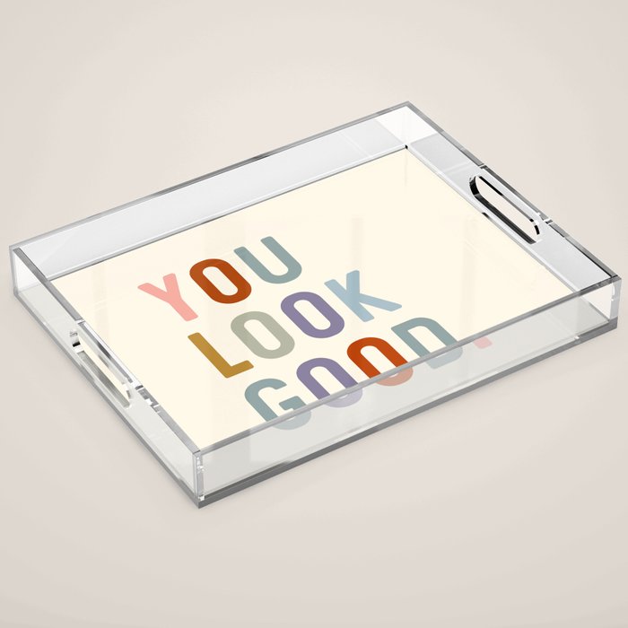 You Look Good, Bathroom Quotes Acrylic Tray Gallery Image 1