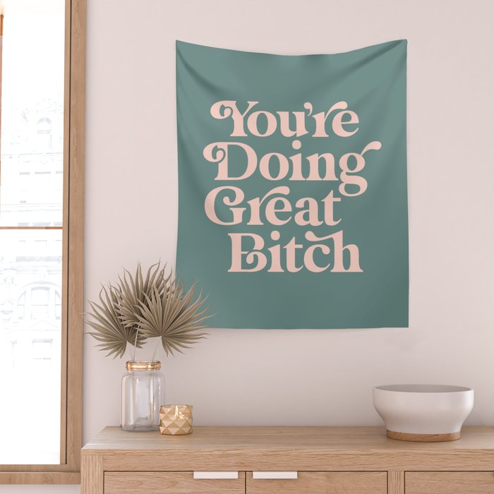 YOU'RE DOING GREAT BITCH green and peach pink Wall Tapestry Gallery Image 2