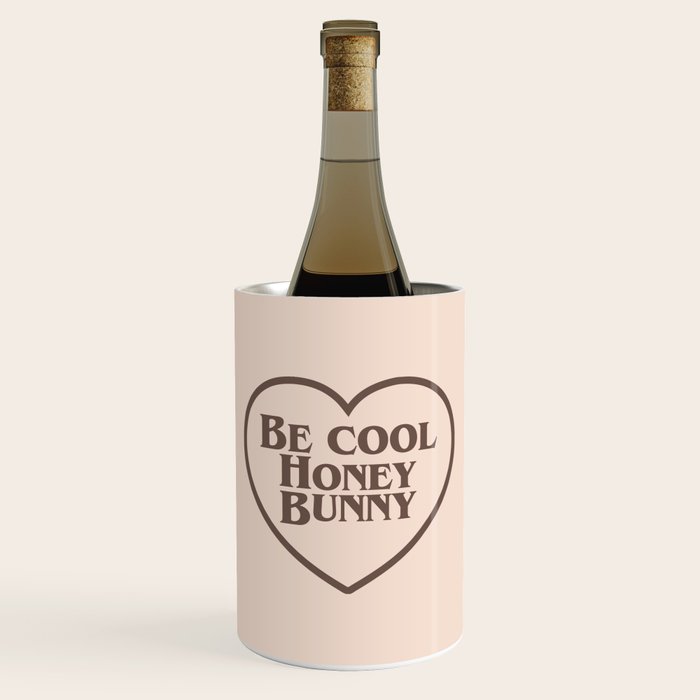 Be Cool, Funny Quote Wine Chiller Gallery Image 1