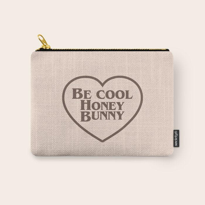 Be Cool, Funny Quote Carry All Pouch Gallery Image 1