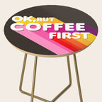 OK, but coffee first - retro typography Side Table Gallery Image 2