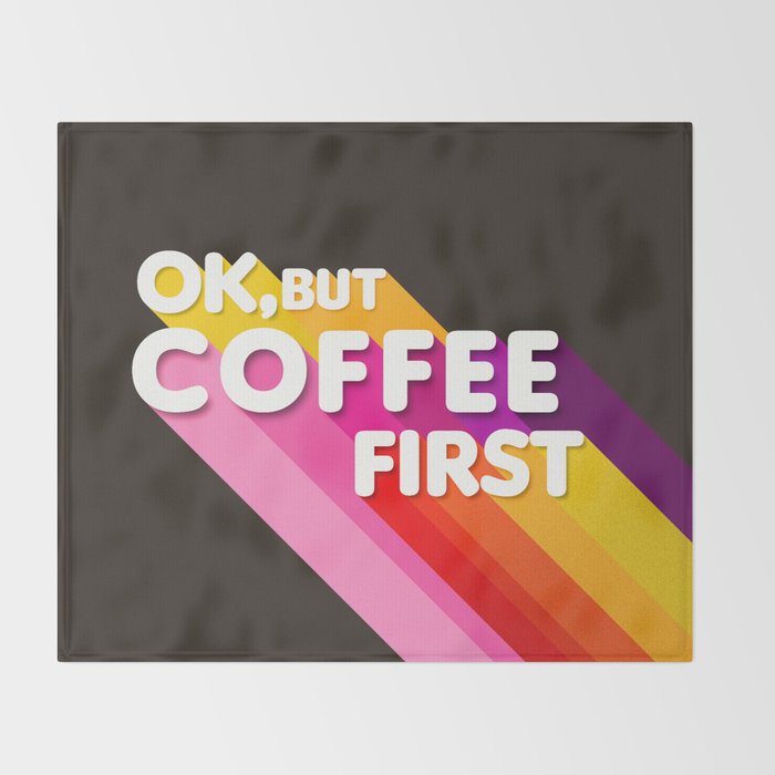OK, but coffee first - retro typography Throw Blanket Gallery Image 2
