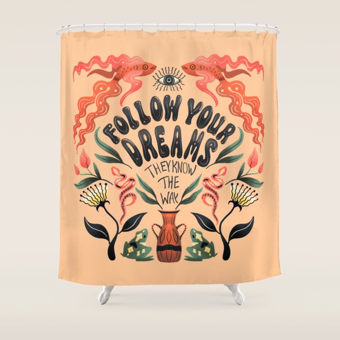 Follow Your Dreams They Know The Way Shower Curtain Gallery Image 1