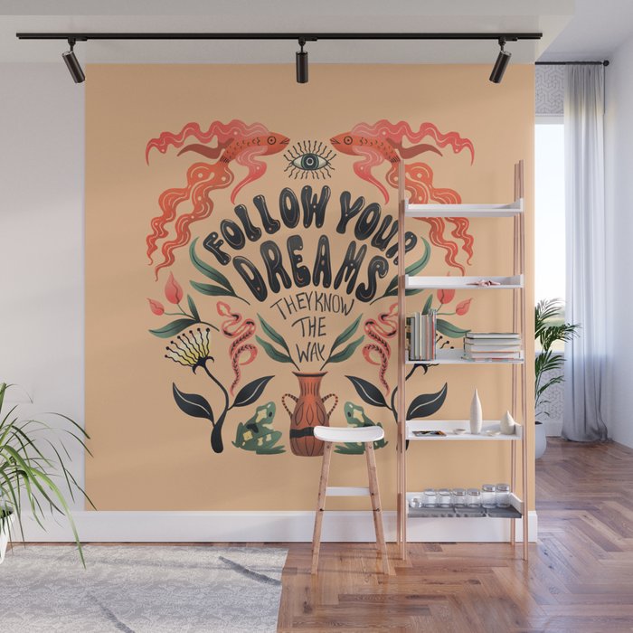 Follow Your Dreams They Know The Way Wall Mural Gallery Image 1