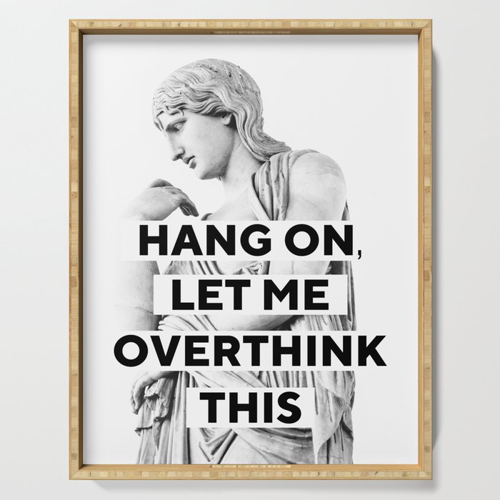 Hang On Let Me Overthink This Serving Tray Gallery Image 1