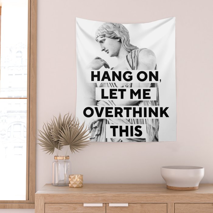Hang On Let Me Overthink This Wall Tapestry Gallery Image 2