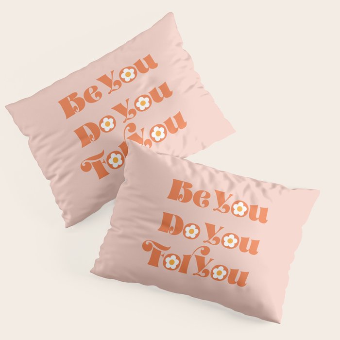 Be You Do You For You Pillow Sham Gallery Image 1