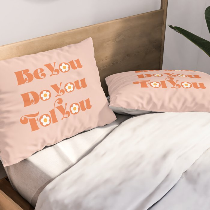 Be You Do You For You Pillow Sham Gallery Image 2