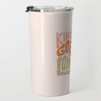 Kindness Goes A Long Way Travel Mug Gallery Image 3