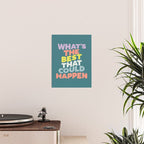 Whats The Best That Could Happen typography print in green, lilac, orange and yellow Poster Gallery Image 2
