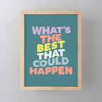 Whats The Best That Could Happen typography print in green, lilac, orange and yellow Mini Art Print Gallery Image 1