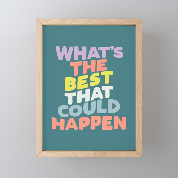 Whats The Best That Could Happen typography print in green, lilac, orange and yellow Mini Art Print Gallery Image 1