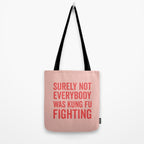 Surely Not Everybody Was Kung Fu Fighting, Funny Quote Tote Bag Gallery Image 2
