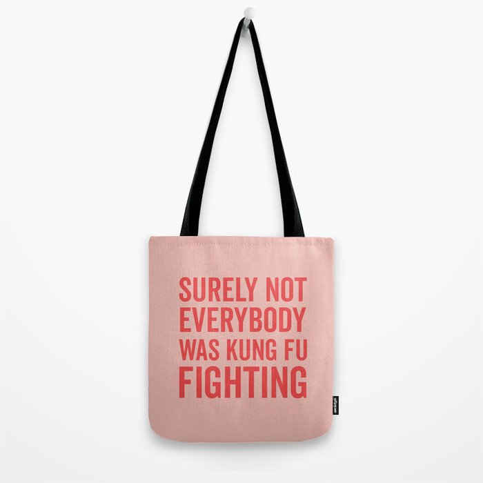 Surely Not Everybody Was Kung Fu Fighting, Funny Quote Tote Bag Gallery Image 2