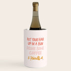 Put Your Hair Up, Drink Some Coffee & Handle It Wine Chiller Gallery Image 1